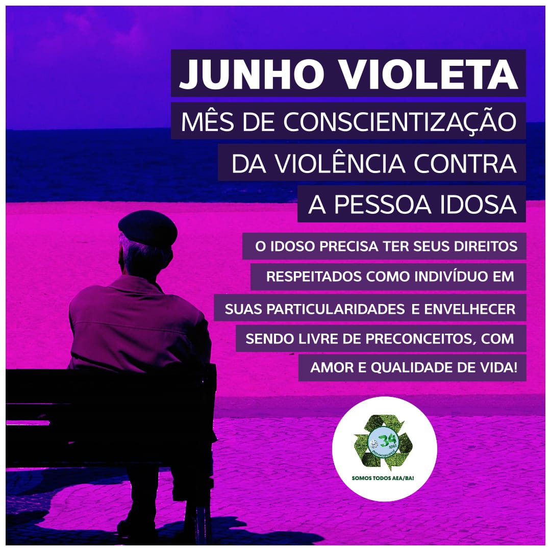 Junho Violeta combatendo a violência contra o idoso AEABA Associação dos Economiários