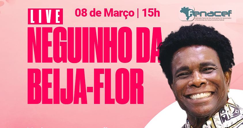 Dia da Mulher: Participe da live da FENACEF com Neguinho da Beija-Flor