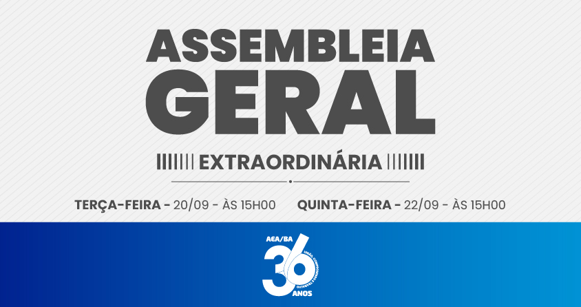 Participe das próximas sessões da Assembleia Geral Extraordinária nos dias 20/09 e 22/09