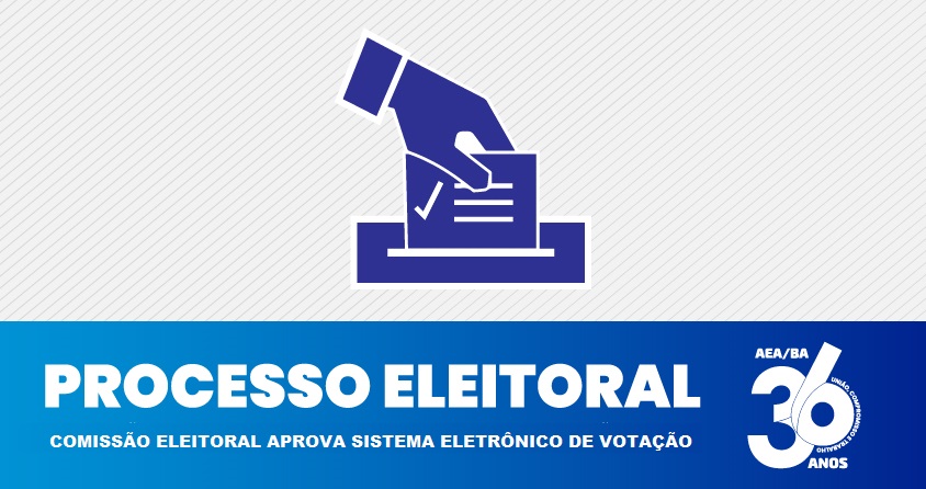 Eleição do CD da AEA/BA: Sistema de votação aprovado pela Comissão Eleitoral