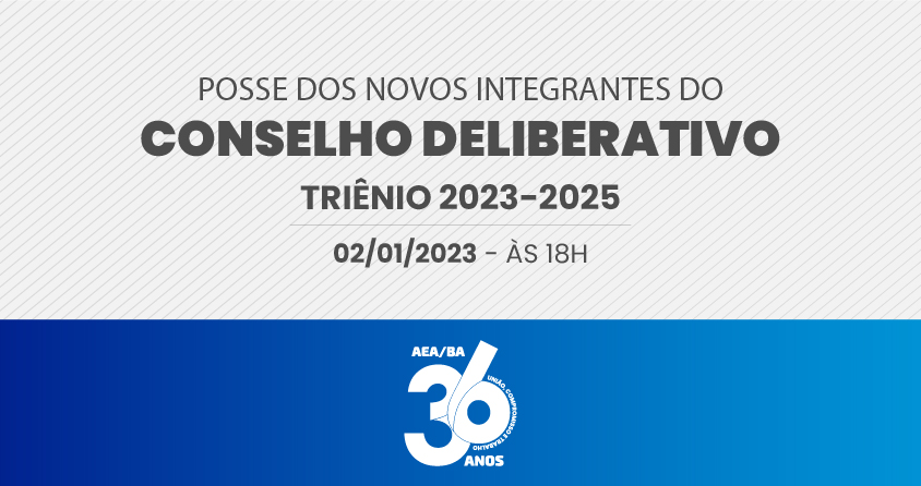 Conselho Deliberativo da AEA/BA convida associados à posse dos seus novos integrantes para o triênio 2023/2025