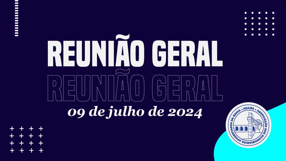 AEA/BA realiza Reunião Geral para debater proposta do GT FUNCEF