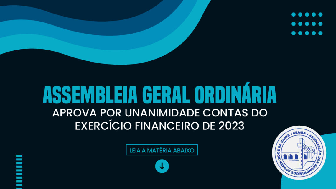 Assembleia Geral Ordinária aprova por unanimidade contas do exercício financeiro de 2023