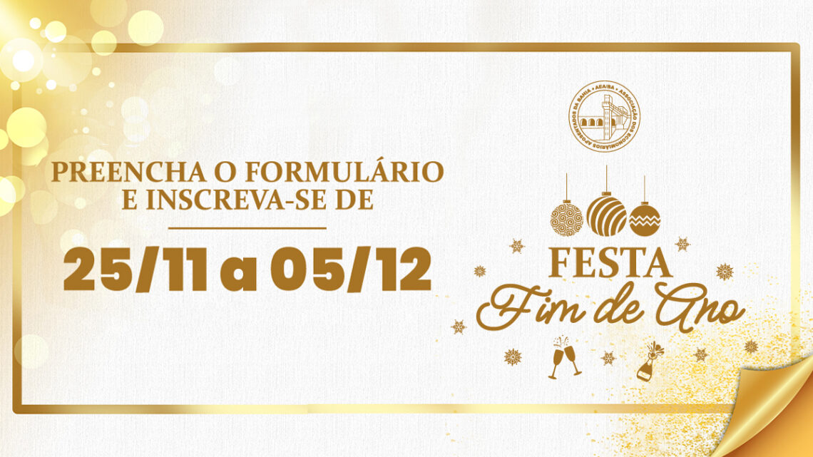 Participe da Festa de Fim de Ano da AEA/BA; inscreva-se aqui!