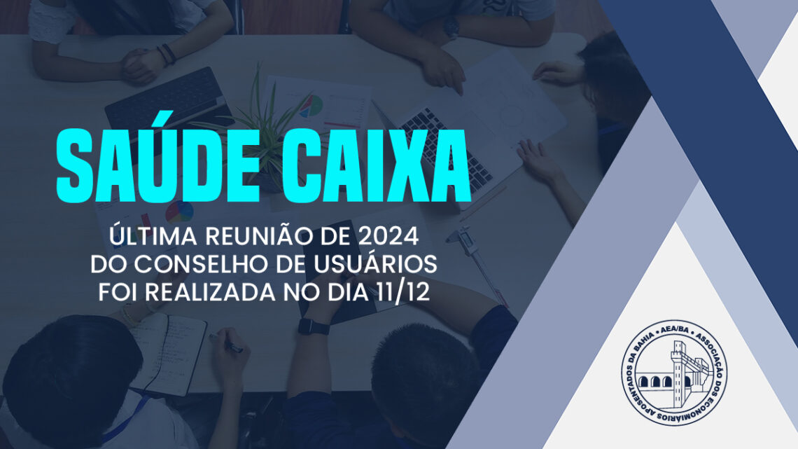 Última reunião de 2024 do Conselho de Usuários do Saúde Caixa é realizada